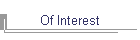 Of Interest